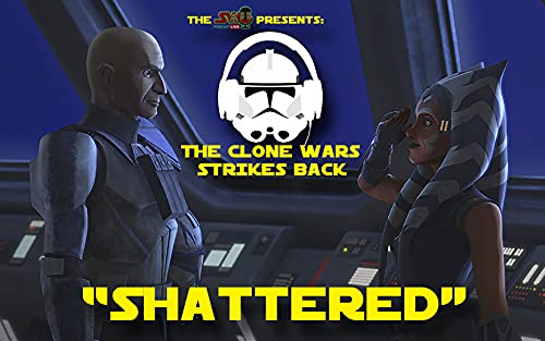 The Clone Wars Strikes Back | "Shattered" by Unknown