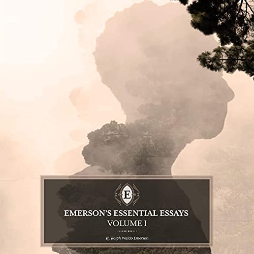 Emerson's Essential Essays, Volume 1