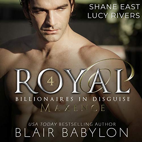 Royal A Romantic Suspense Secret Royal Billionaire Novel (Billionaires in Disguise: Maxence, Book 4)