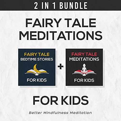 Fairy Tale Meditations for Kids: 2 in 1 Book Bundle