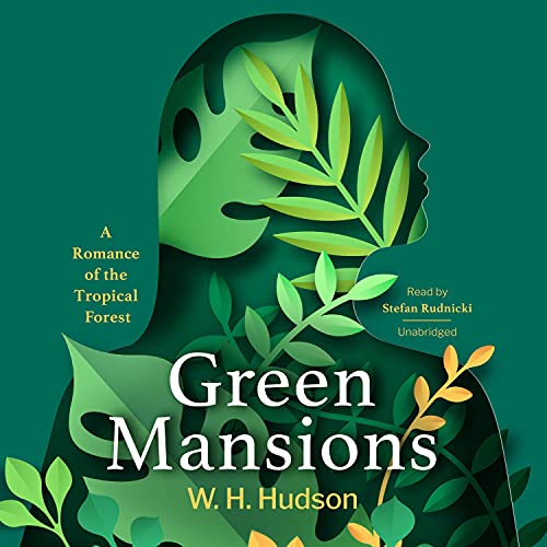 Green Mansions by William Henry Hudson