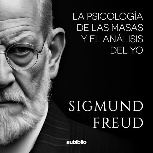 La Psicología De Las Masas Y El Análisis Del Yo [The Psychology of Masses and the Analysis of the Self]
