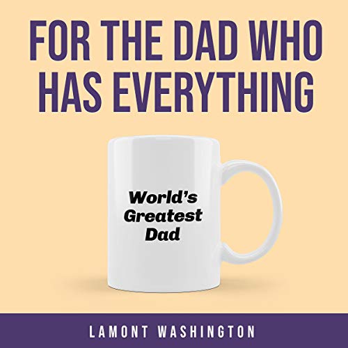 For the Dad Who Has Everything