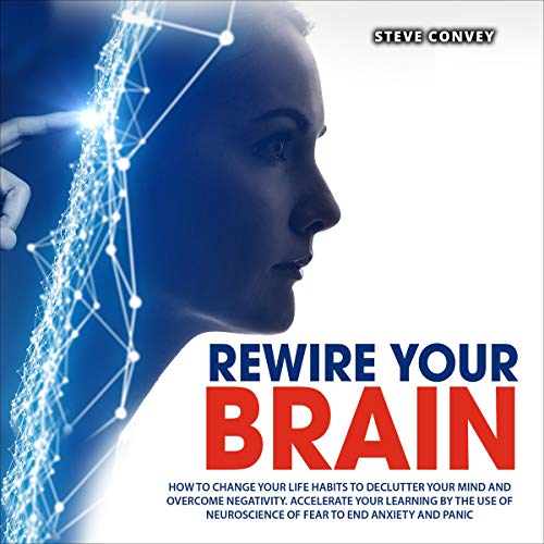 Rewire Your Brain by Steve Convey