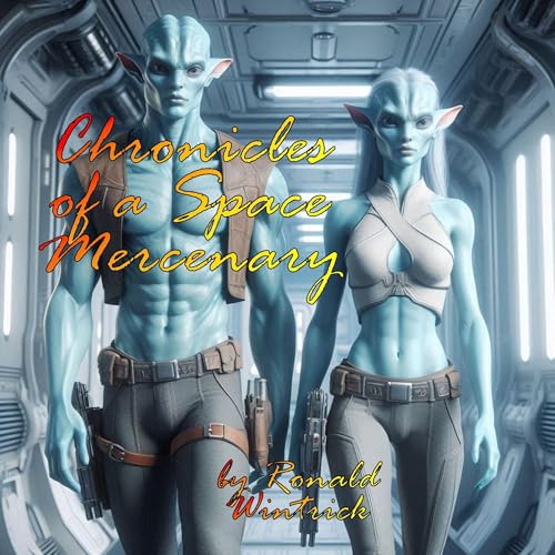 Chronicles of a Space Mercenary by Ronald Wintrick