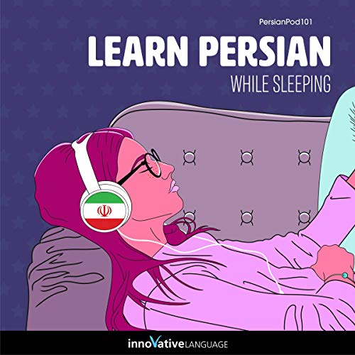 Learn Persian While Sleeping by Innovative Language Learning LLC