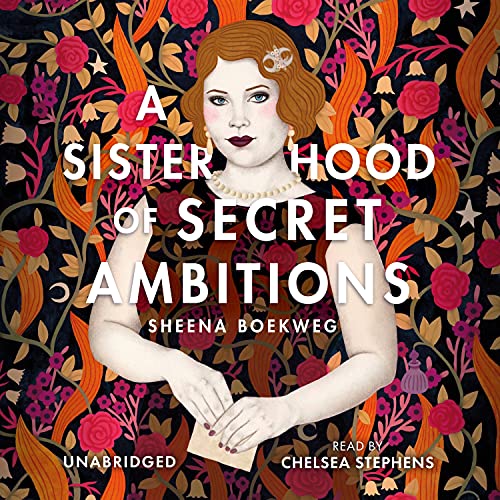 A Sisterhood of Secret Ambitions by Sheena Boekweg