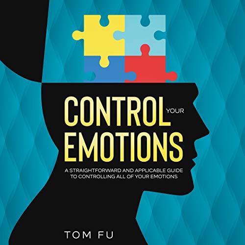 Control Your Emotions by Tom Fu