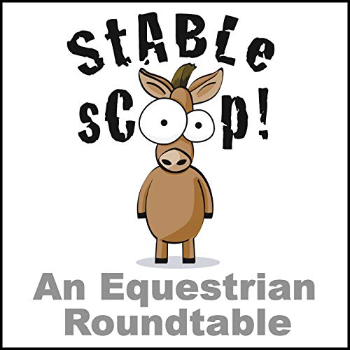 Stable Scoop Equestrian Media Roundtable with Tori, Chris, Stephanie and Catie for April 15, 2021 by Unknown