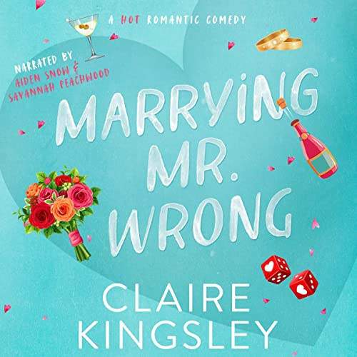 Marrying Mr. Wrong by Claire Kingsley