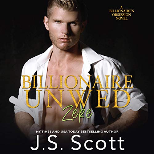 Billionaire Unwed - Zeke