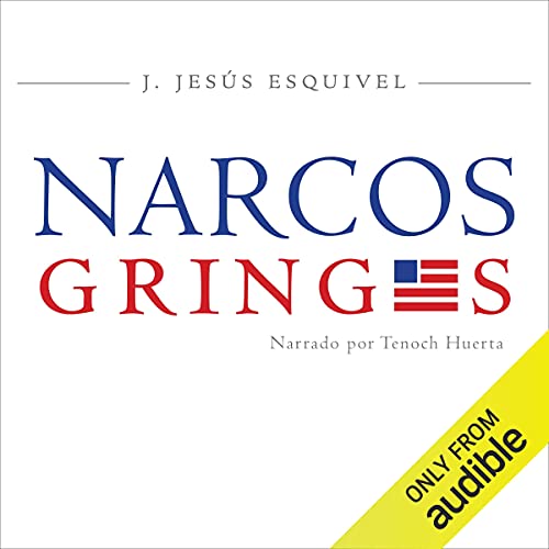 Los Narcos Gringos (Spanish Edition)
