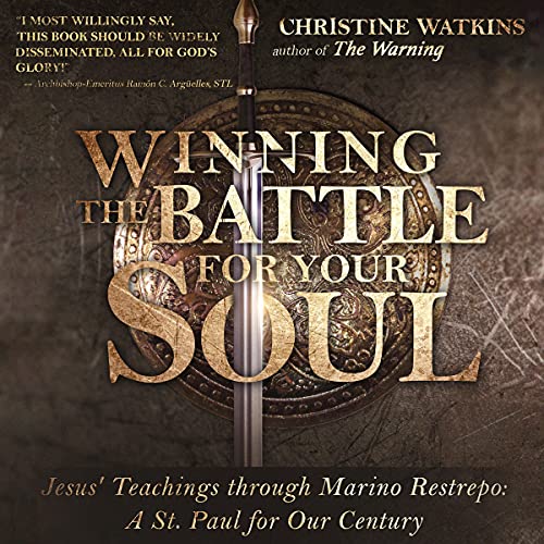 Winning the Battle for Your Soul by Christine Watkins