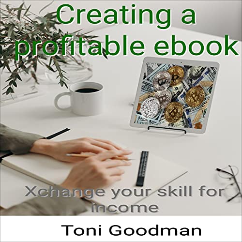 Creating a Profitable Ebook by Toni Goodman