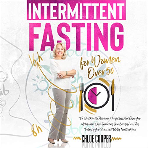 Intermittent Fasting for Women Over 50 by Chloe Cooper