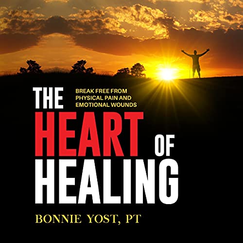 The Heart of Healing by Bonnie Yost PT