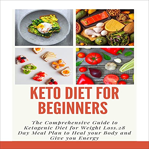 Keto Diet for Beginners: The Comprehensive Guide to Ketogenic Diet for Weight Loss. 28 Day Meal Plan to Heal Your Body and Give You Energy.