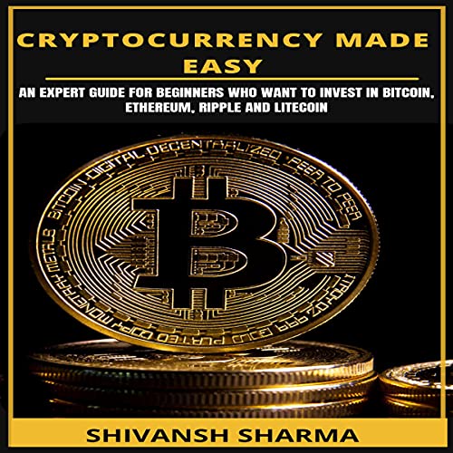 Cryptocurrency Made Easy by Shivansh Sharma