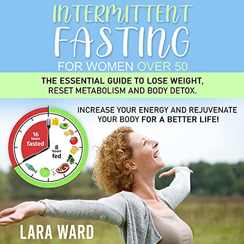 Intermittent Fasting for Women over 50 by Lara Ward