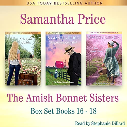 The Amish Bonnet Sisters Boxed Set Books 16 - 18 Books 16 - 18 (The Amish Meddler, The Unsuitable Amish Bride, Her Amish Farm)