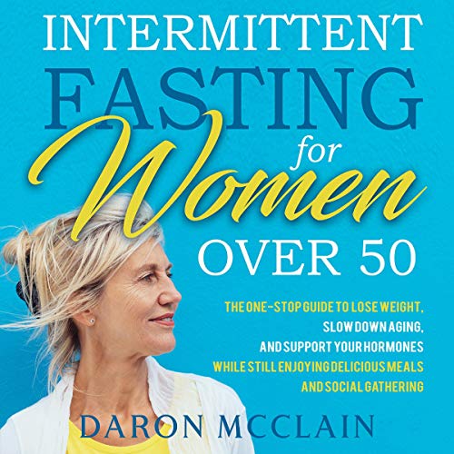 Intermittent Fasting for Women Over 50