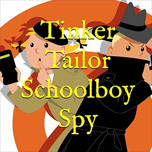 Tinker Tailor Schoolboy Spy