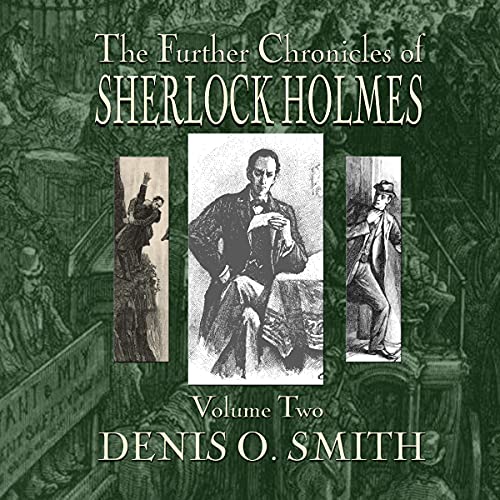 The Further Chronicles of Sherlock Holmes, Volume 2