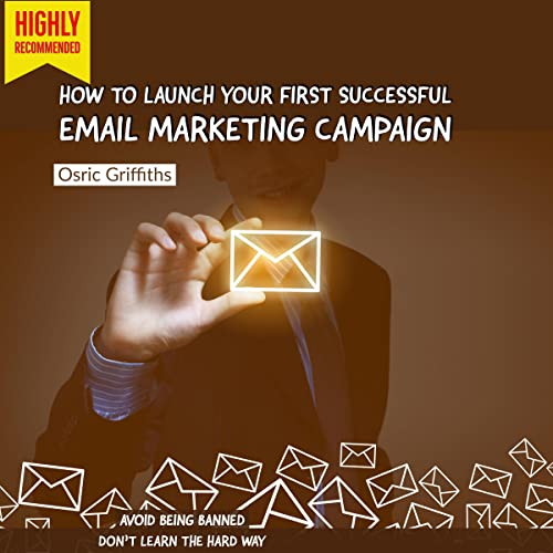 How to Create Your First Successful Email Marketing Campaign