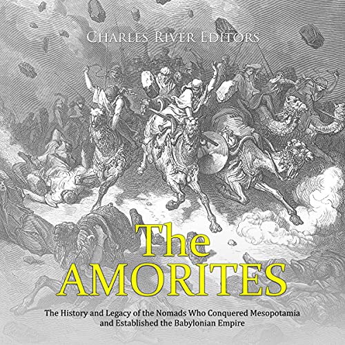 The Amorites by Charles River Editors
