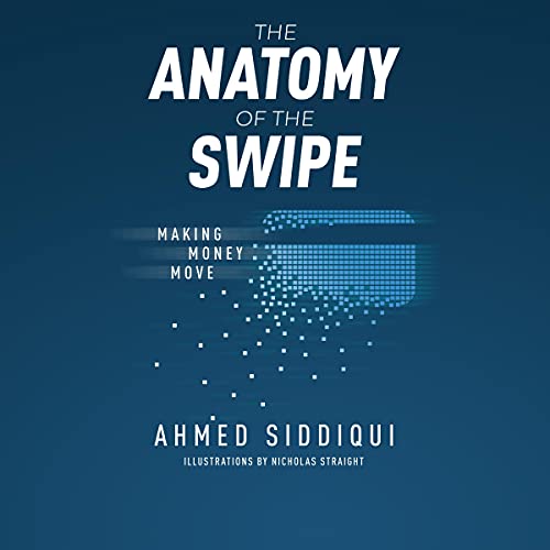The Anatomy of the Swipe by Ahmed Siddiqui
