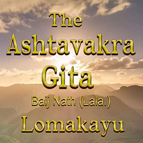 The Ashtavakra Gita... by Baij Nath (Lala.)