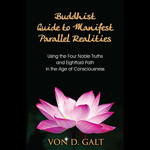 Buddhist Guide to Manifest Parallel Realities