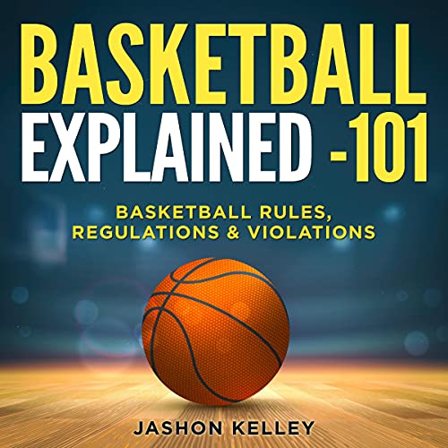 Basketball Explained - 101
