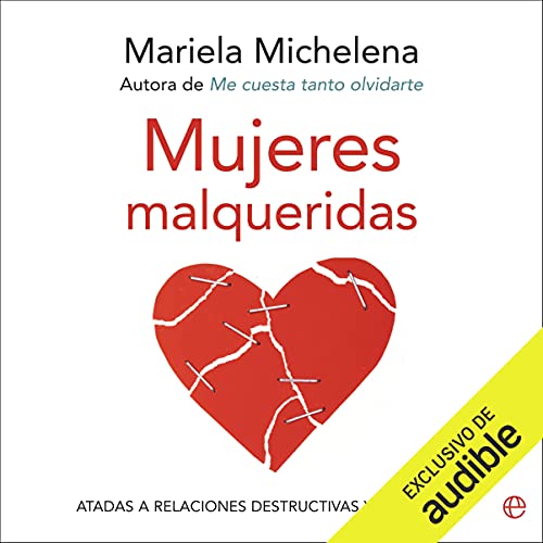 Mujeres malqueridas by Mariela Michelena