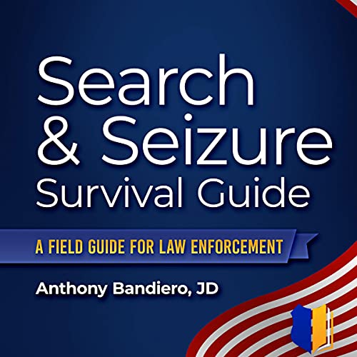 Search & Seizure Survival Guide
