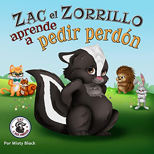 Zac el Zorrillo aprende a pedir perdón [Punk the Skunk Learns to Say Sorry]