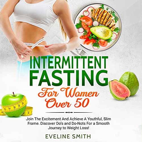 Intermittent Fasting for Women Over 50 by Eveline Smith