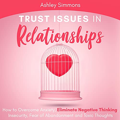 Trust Issues in Relationships by Ashley Simmons