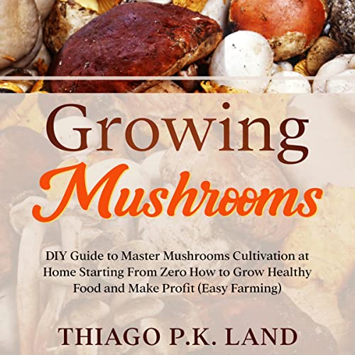 Growing Mushrooms