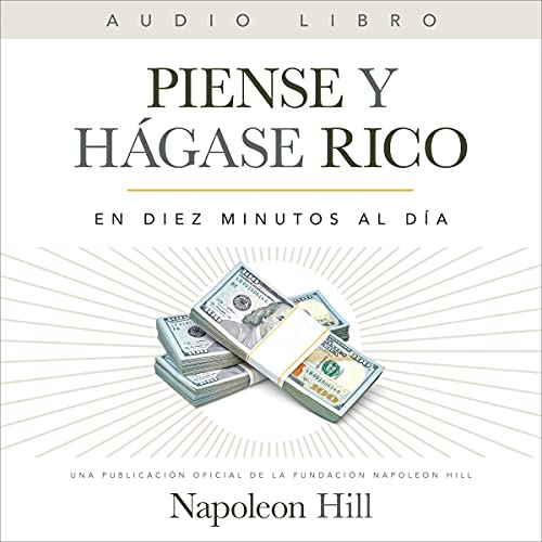 Piense Y Hágase Rico (Think and Grow Rich) (Official Publication of the Napoleon Hill Foundation)