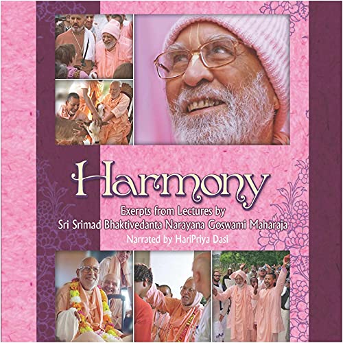 Harmony by Sri Srimad Bhaktivedanta Narayana Gosvami Maharaja