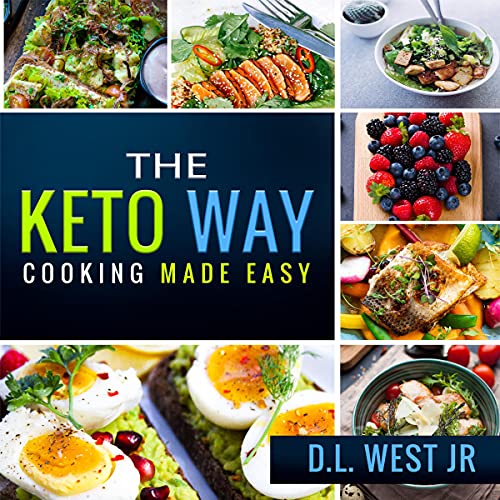 The Keto Way: Cooking Made Easy