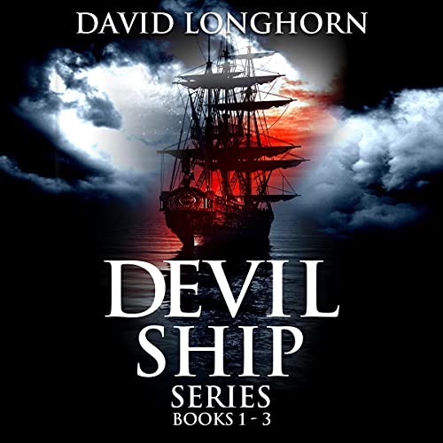 Devil Ship Series: Books 1-3 by David Longhorn