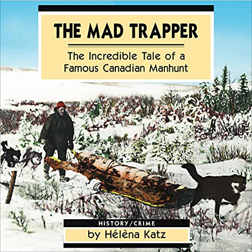 The Mad Trapper by Helena Katz