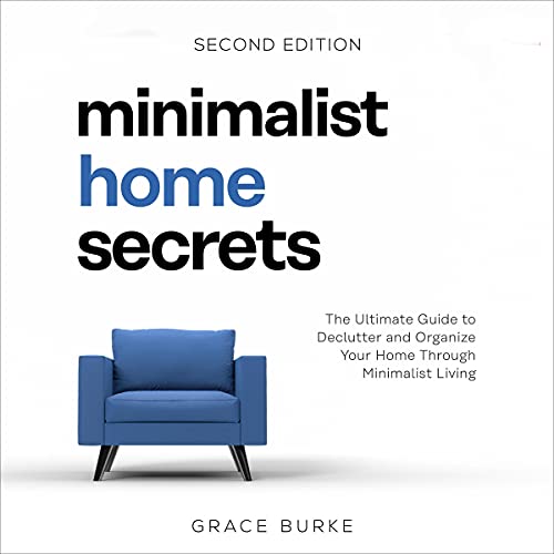 Minimalist Home Secrets - Second Edition