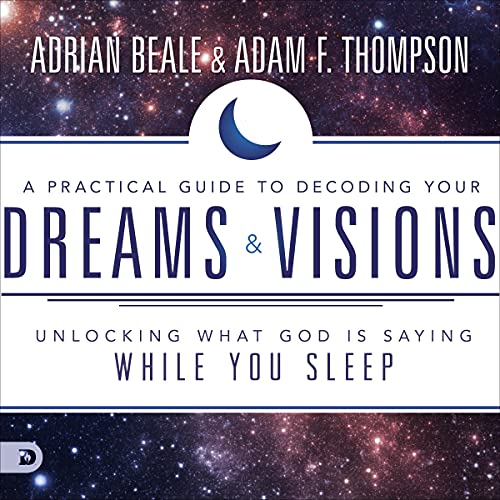 A Practical Guide to Decoding Your Dreams and Visions