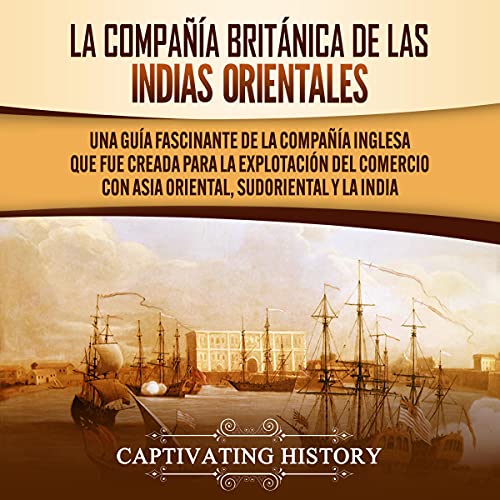 La compañía británica de las indias orientales [The British East India Company]
