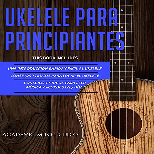 Ukelele Para Principiantes - 3 en 1 [Ukulele For Beginners - 3 in 1]