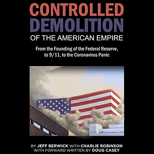 The Controlled Demolition of the American Empire