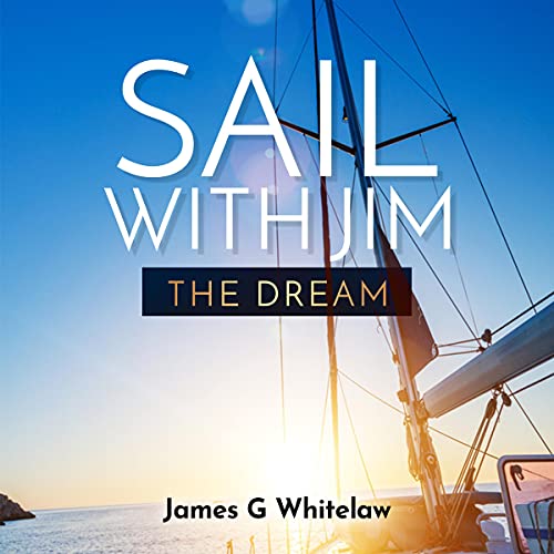 Sail with Jim by James G Whitelaw